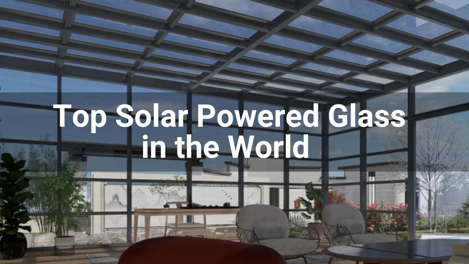 Solar Powered Glass Manufacturers